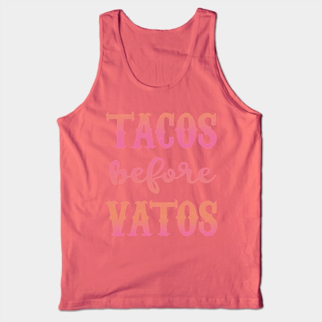 Tacos Before Vatos - Pink design Tank Top by verde